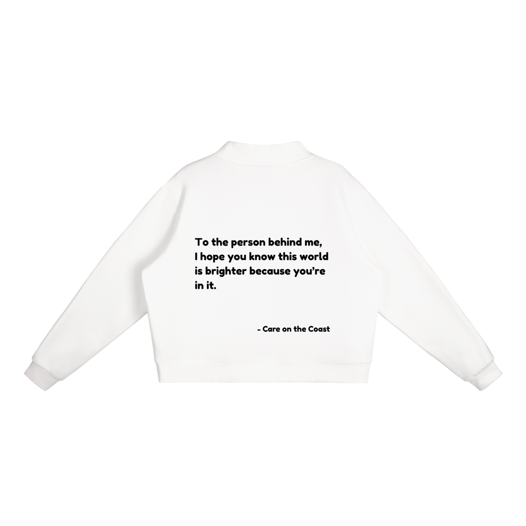 Essential Fleece Mock-Neck Crew Sweatshirt | To the person behind me, I hope you know this world is brighter because you’re in it.
