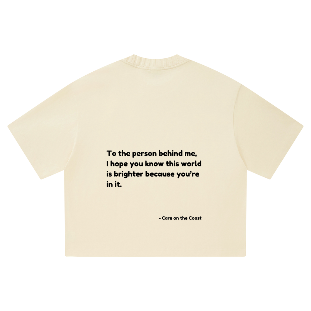 Unisex Heavyweight Boxy T-Shirt | To the person behind me, I hope you know this world is brighter because you are in it"