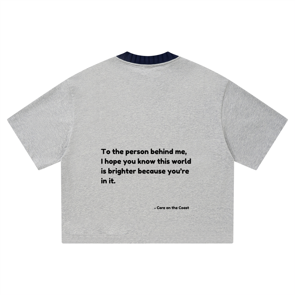 Unisex Heavyweight Boxy T-Shirt | To the person behind me, I hope you know this world is brighter because you’re in it.