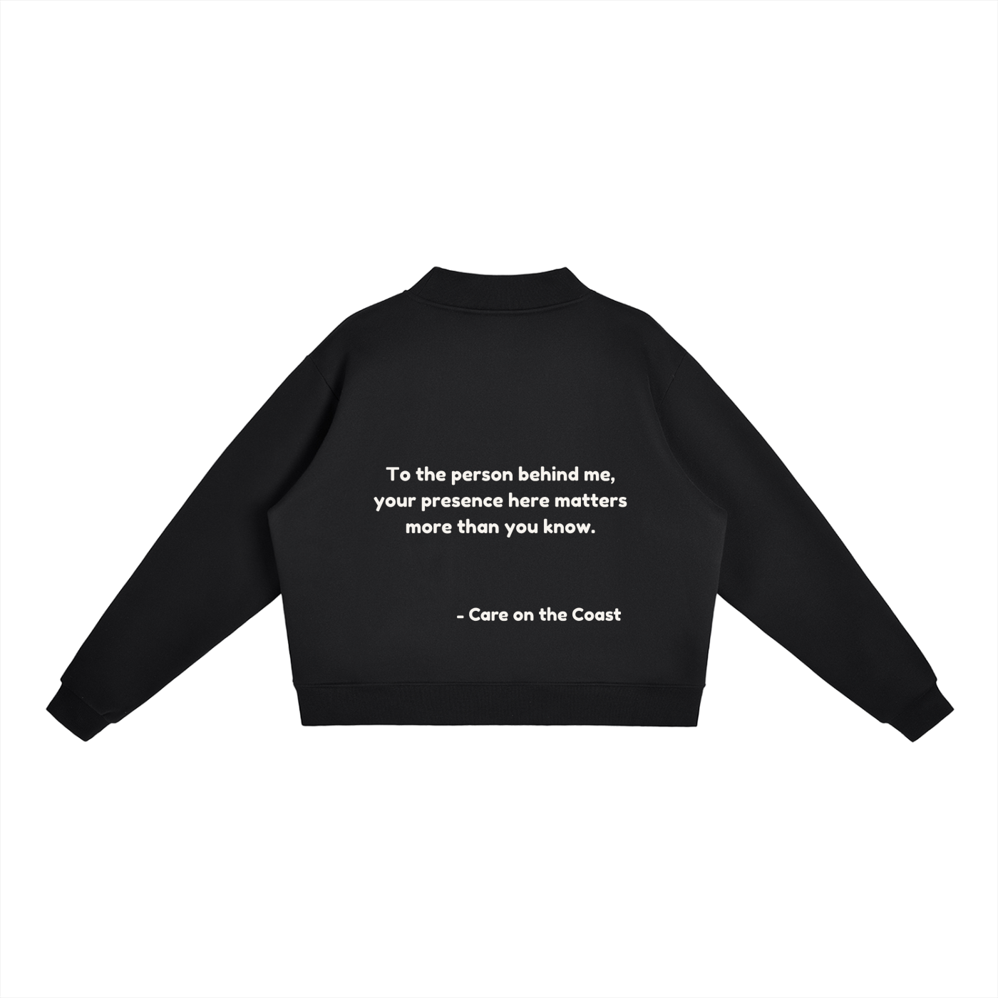 Essential Fleece Mock-Neck Crew Sweatshirt | To the person behind me, I hope you know this world is brighter because you’re in it.