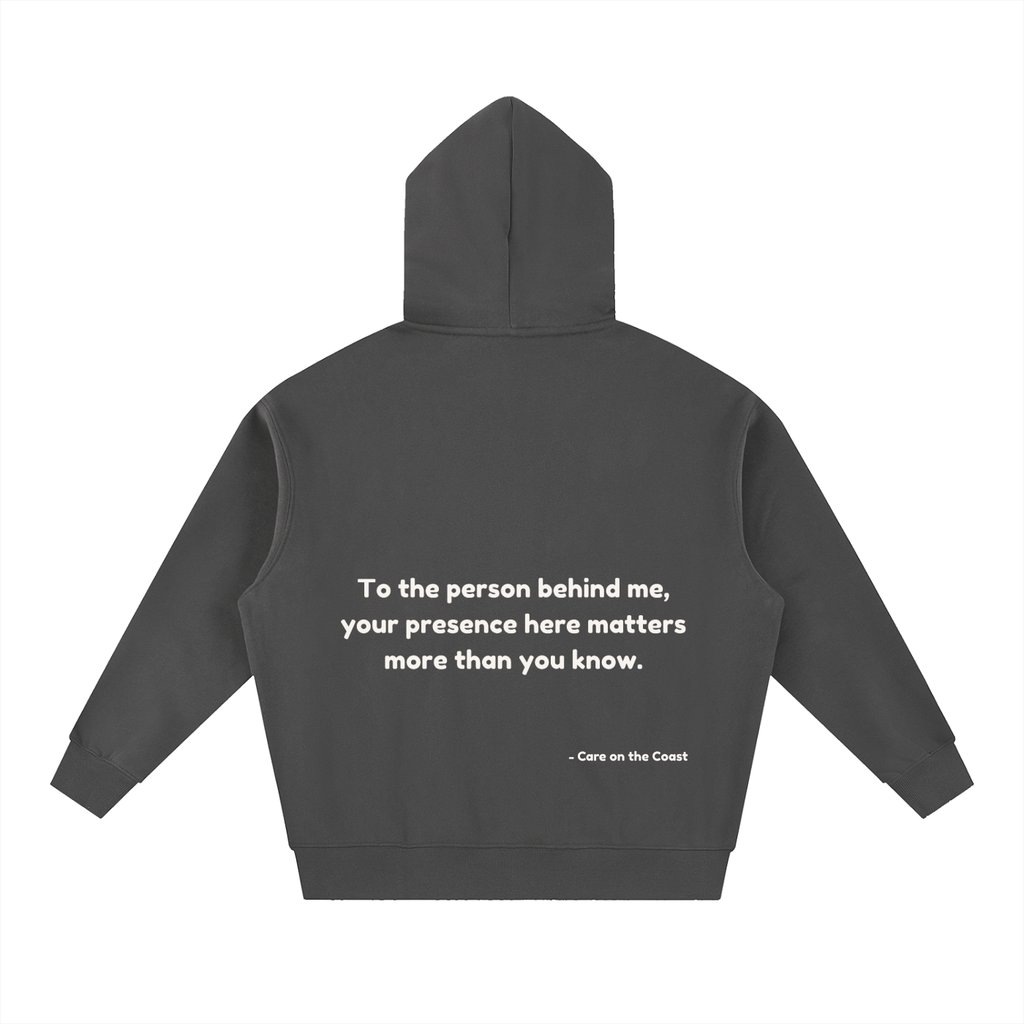 Essential Oversized Boxy Fit Fleece Hoodie Unisex | To the person behind me, your presence here matters more than you know.